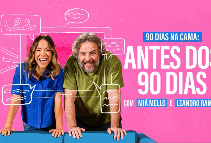 90 Dias na Cama: Antes dos 90 Dias - Com Miá Mello e Leandro Ramos