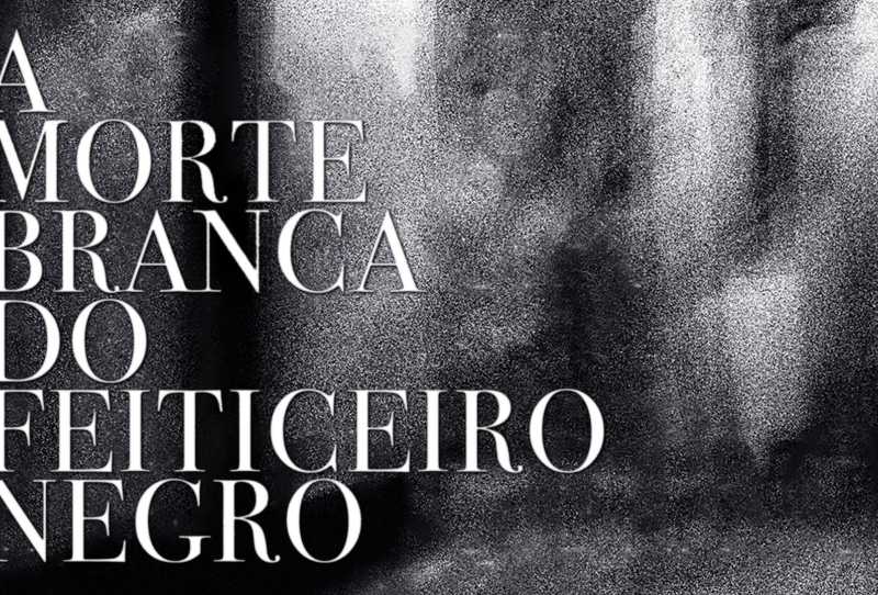 A Morte Branca do Feiticeiro Negro