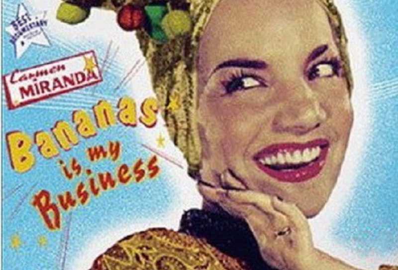 Carmen Miranda: Bananas Is My Business