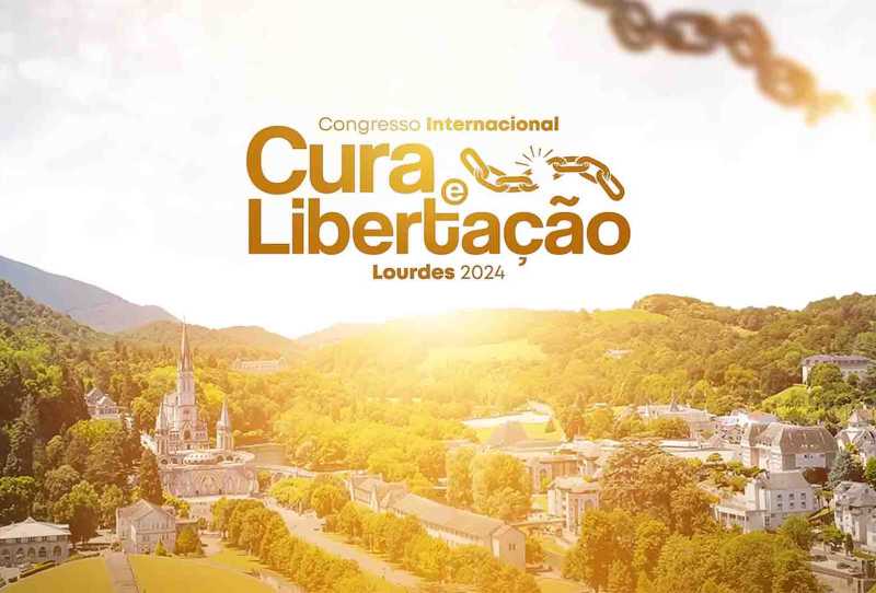 Congresso Internacional: Cura e Libertação - Lourdes 2024