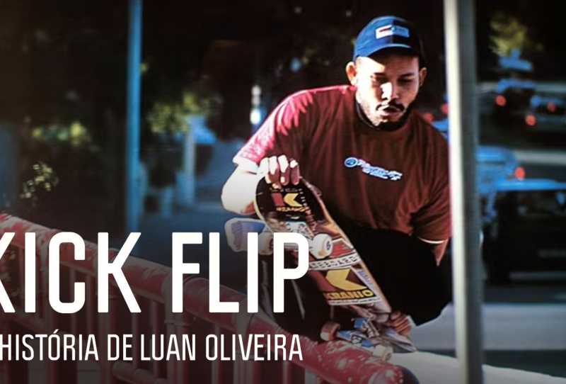 Kick Flip - A História de Luan Oliveira