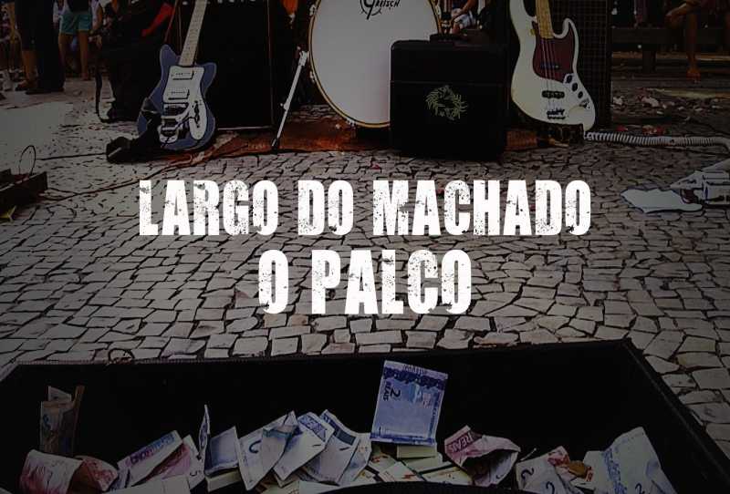 Largo do Machado, o Palco