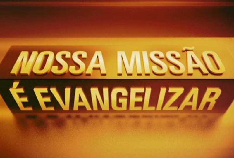 Nossa Missão É Evangelizar