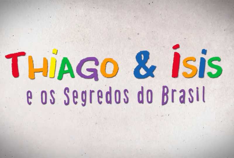 Thiago & Isis e os Segredos do Brasil